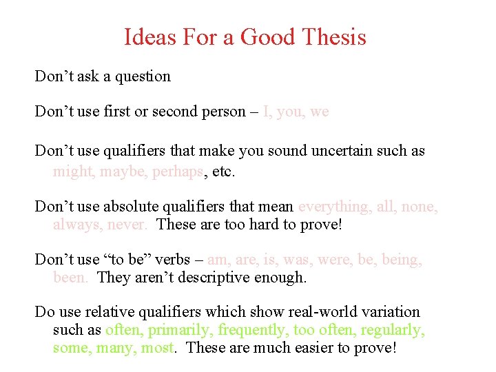 Ideas For a Good Thesis Don’t ask a question Don’t use first or second