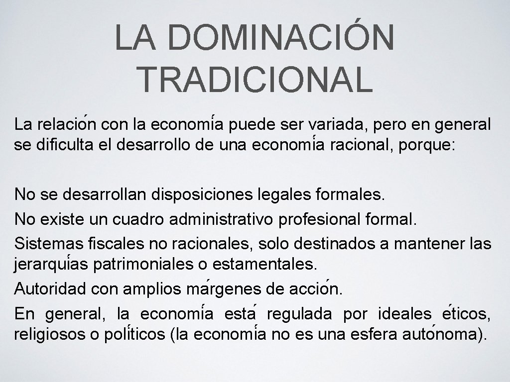 LA DOMINACIÓN TRADICIONAL La relacio n con la economi a puede ser variada, pero