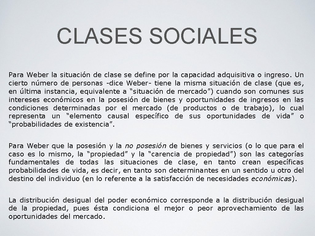 CLASES SOCIALES Para Weber la situación de clase se define por la capacidad adquisitiva