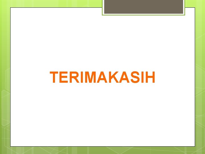 TERIMAKASIH 