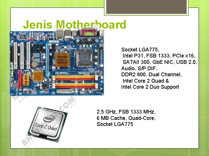 Jenis Motherboard Socket LGA 775, Intel P 31, FSB 1333, PCIe x 16, SATAII