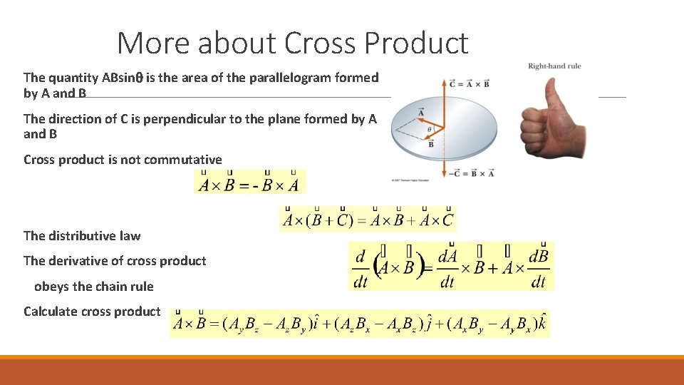 More about Cross Product The quantity ABsin is the area of the parallelogram formed