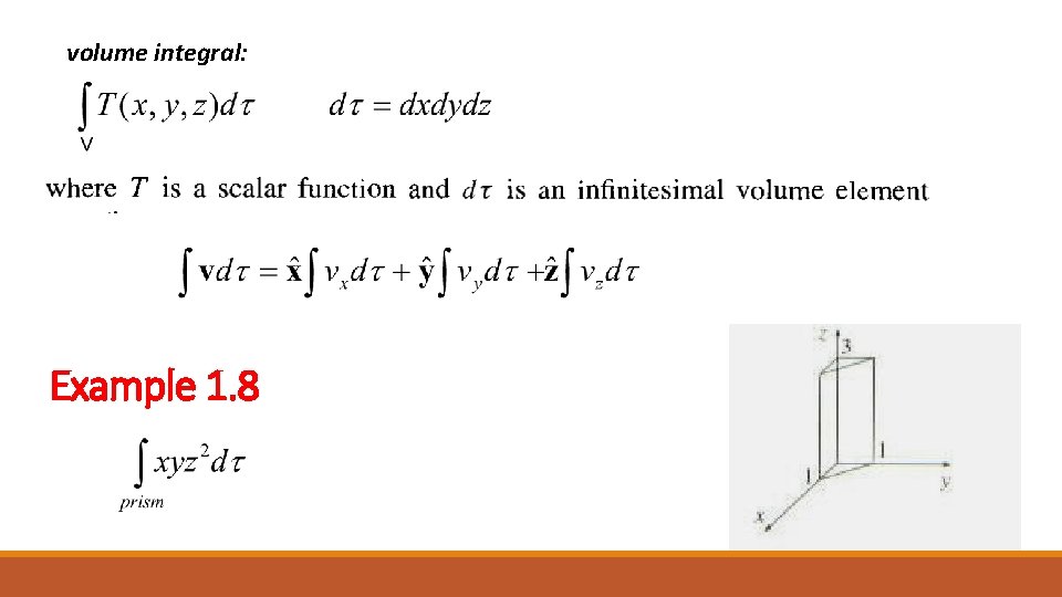 volume integral: Example 1. 8 