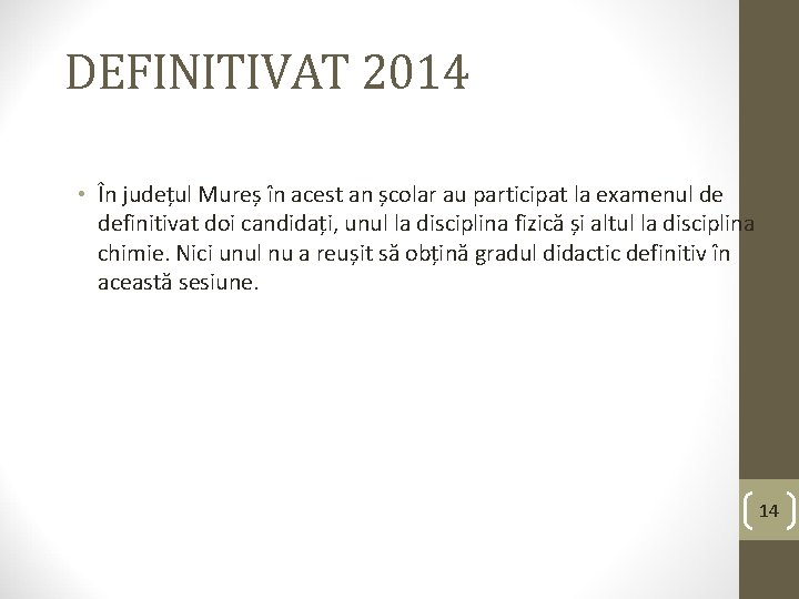  DEFINITIVAT 2014 • În județul Mureș în acest an școlar au participat la