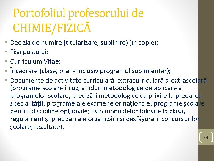 Portofoliul profesorului de CHIMIE/FIZICĂ • • • Decizia de numire (titularizare, suplinire) (în copie);