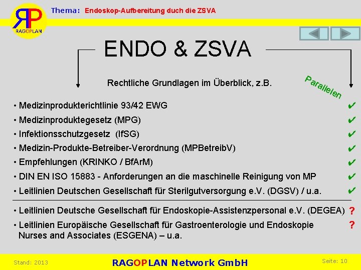 Thema: Endoskop-Aufbereitung duch die ZSVA ENDO & ZSVA Rechtliche Grundlagen im Überblick, z. B.