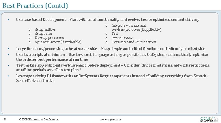 Best Practices (Contd) • Use case based Development – Start with small functionality and