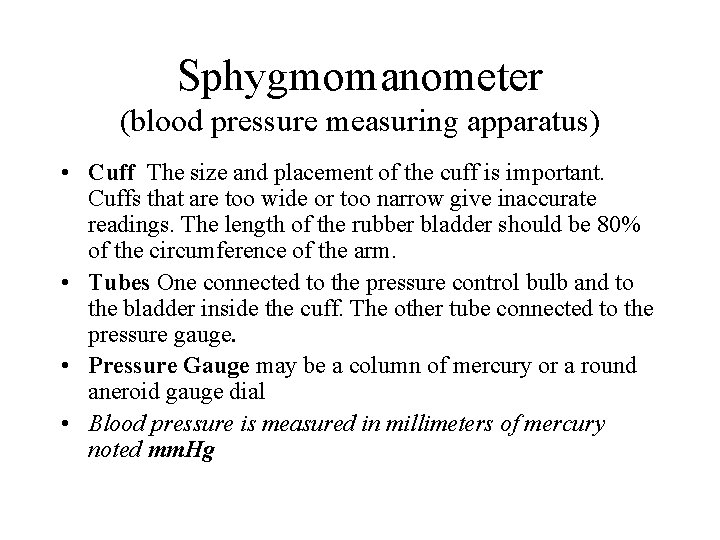 Sphygmomanometer (blood pressure measuring apparatus) • Cuff The size and placement of the cuff