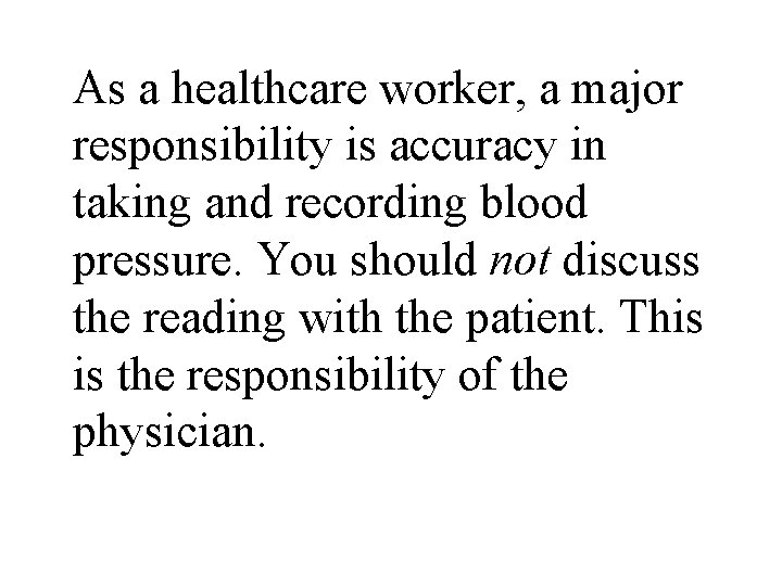 As a healthcare worker, a major responsibility is accuracy in taking and recording blood