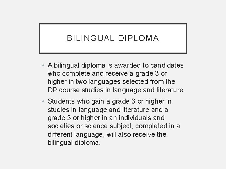 BILINGUAL DIPLOMA • A bilingual diploma is awarded to candidates who complete and receive