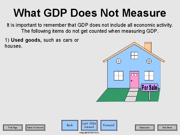 What GDP Does Not Measure It is important to remember that GDP does not