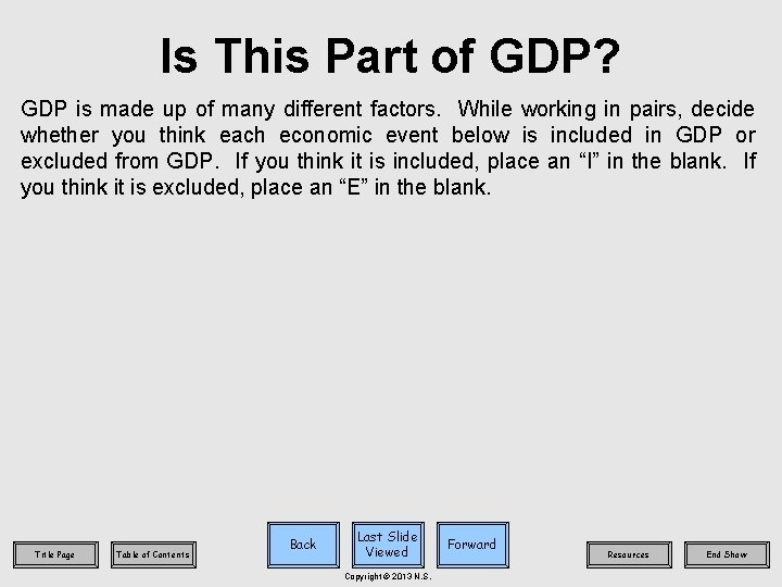 Is This Part of GDP? GDP is made up of many different factors. While