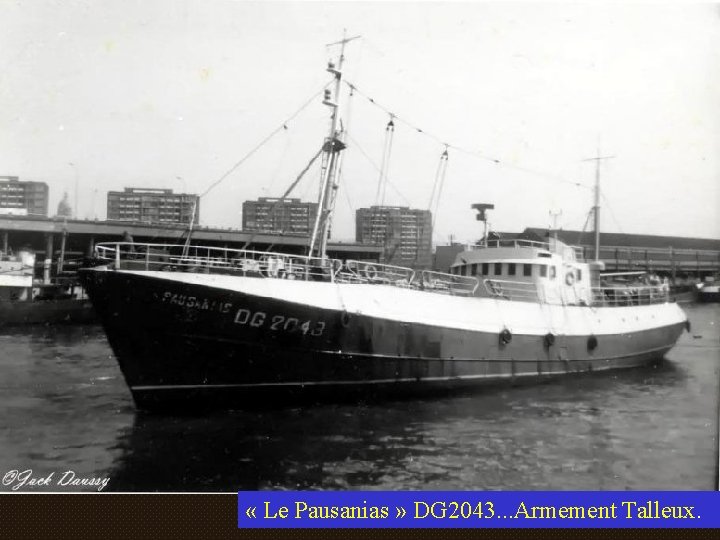  « Le Pausanias » DG 2043. . . Armement Talleux. 