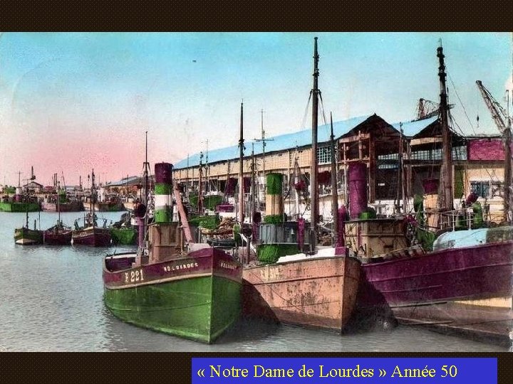  « Notre Dame de Lourdes » Année 50 