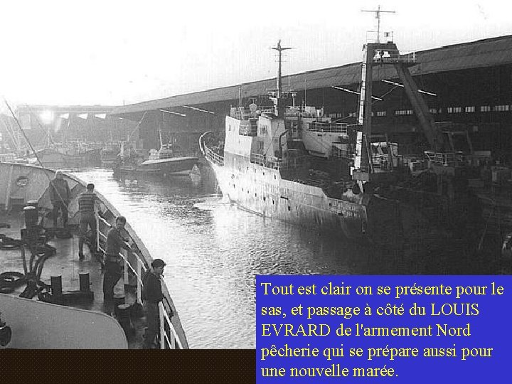Tout est clair on se présente pour le sas, et passage à côté du