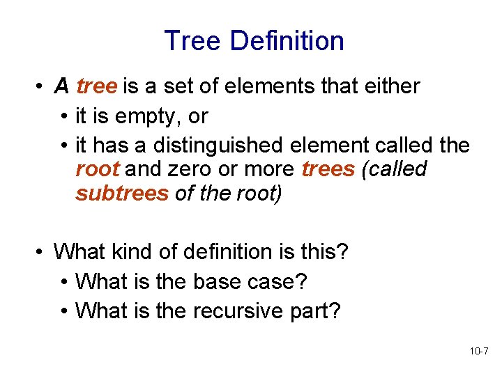 Tree Definition • A tree is a set of elements that either • it