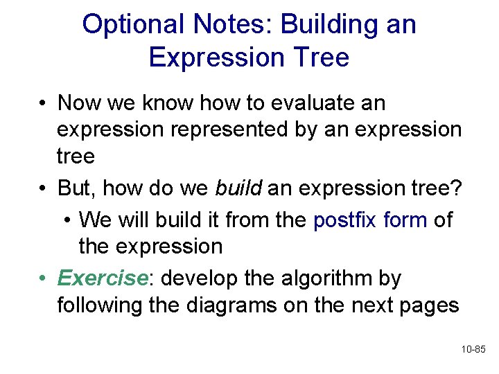 Optional Notes: Building an Expression Tree • Now we know how to evaluate an