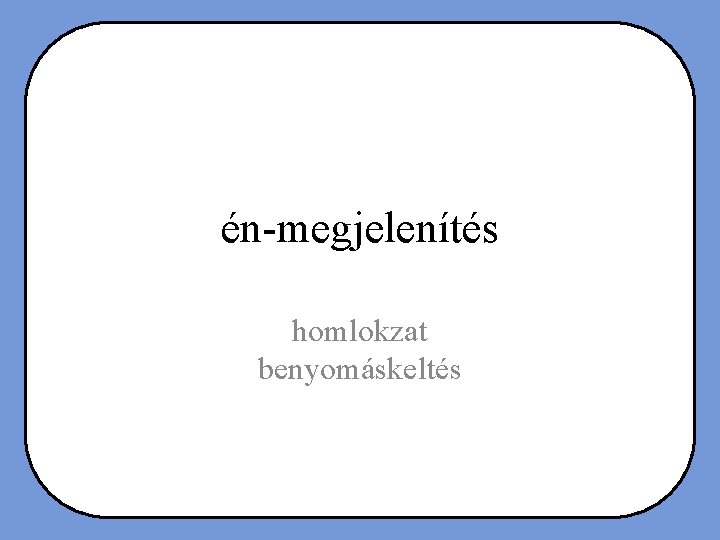 én-megjelenítés homlokzat benyomáskeltés 