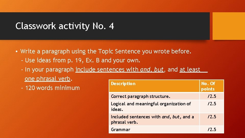 Classwork activity No. 4 • Write a paragraph using the Topic Sentence you wrote