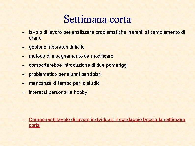 Settimana corta - tavolo di lavoro per analizzare problematiche inerenti al cambiamento di orario
