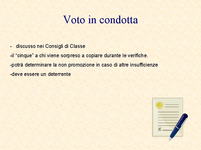 Voto in condotta - discusso nei Consigli di Classe -il “cinque” a chi viene