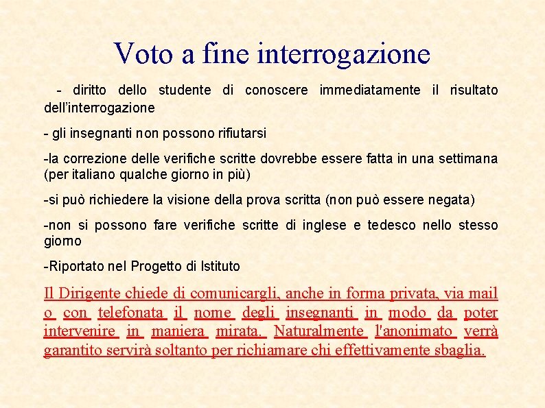 Voto a fine interrogazione - diritto dello studente di conoscere immediatamente il risultato dell’interrogazione