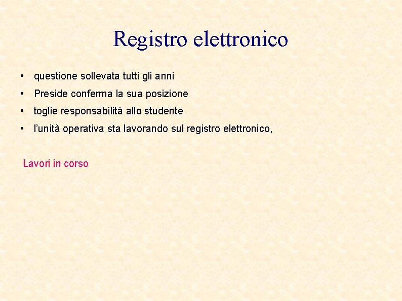 Registro elettronico • questione sollevata tutti gli anni • Preside conferma la sua posizione