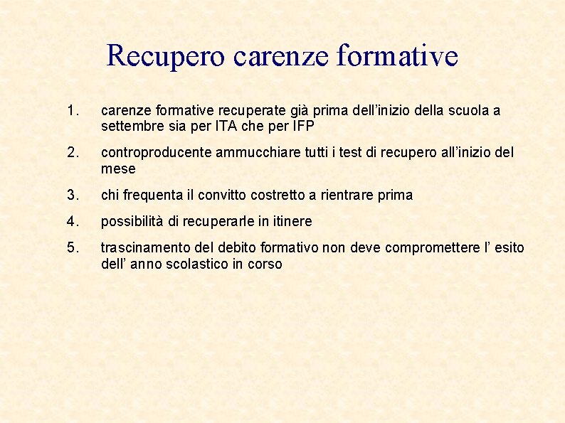 Recupero carenze formative 1. carenze formative recuperate già prima dell’inizio della scuola a settembre