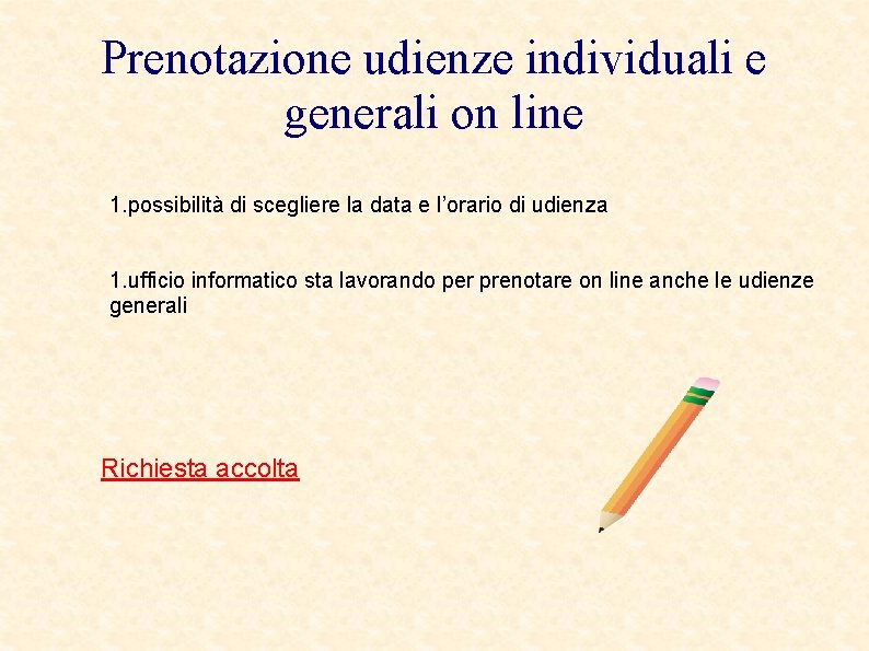 Prenotazione udienze individuali e generali on line 1. possibilità di scegliere la data e