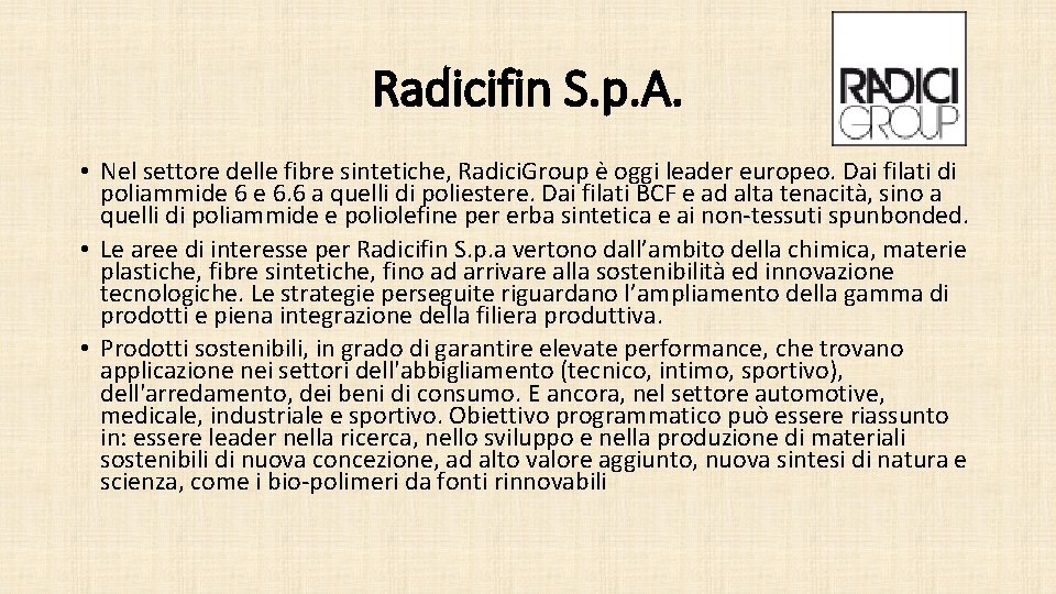 Radicifin S. p. A. • Nel settore delle fibre sintetiche, Radici. Group è oggi