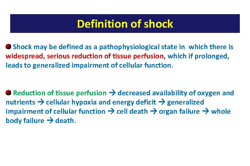 Definition of shock Shock may be defined as a pathophysiological state in which there