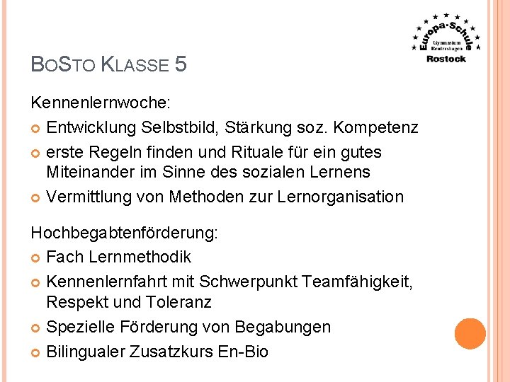 BOSTO KLASSE 5 Kennenlernwoche: Entwicklung Selbstbild, Stärkung soz. Kompetenz erste Regeln finden und Rituale