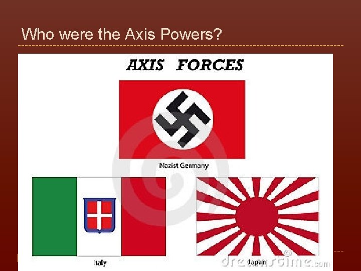 Who were the Axis Powers? 