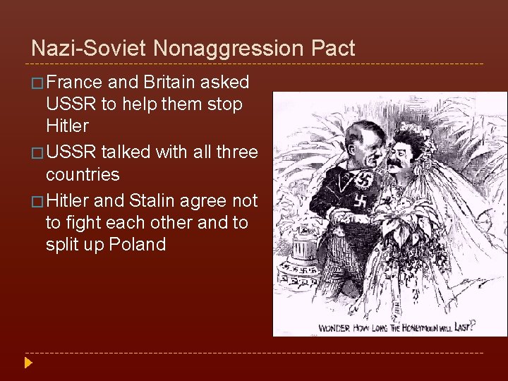 Nazi-Soviet Nonaggression Pact � France and Britain asked USSR to help them stop Hitler