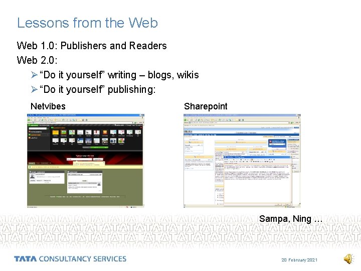 Lessons from the Web 1. 0: Publishers and Readers Web 2. 0: Ø “Do