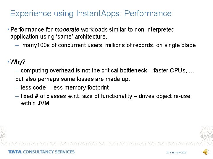 Experience using Instant. Apps: Performance • Performance for moderate workloads similar to non-interpreted application