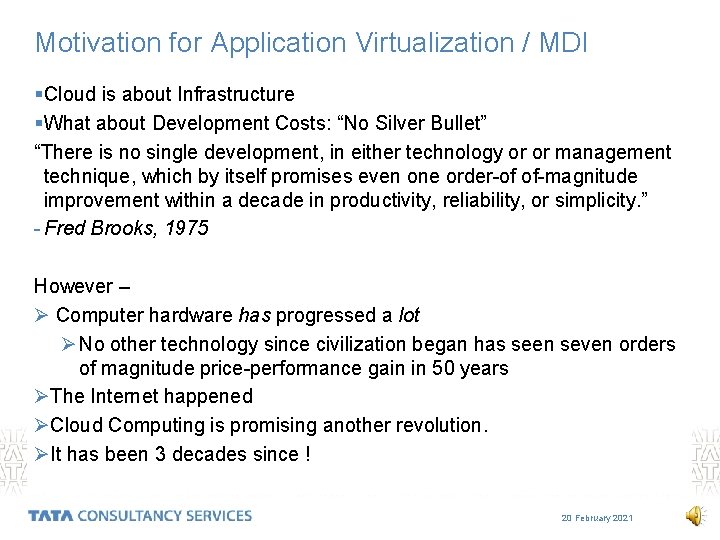 Motivation for Application Virtualization / MDI §Cloud is about Infrastructure §What about Development Costs: