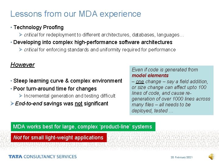 Lessons from our MDA experience • Technology Proofing Ø critical for redeployment to different