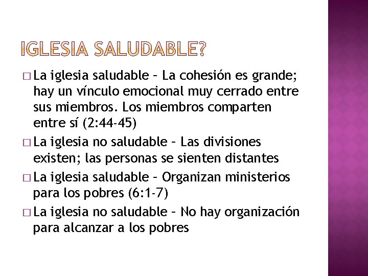 � La iglesia saludable – La cohesión es grande; hay un vínculo emocional muy