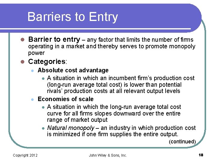 Barriers to Entry l Barrier to entry – any factor that limits the number