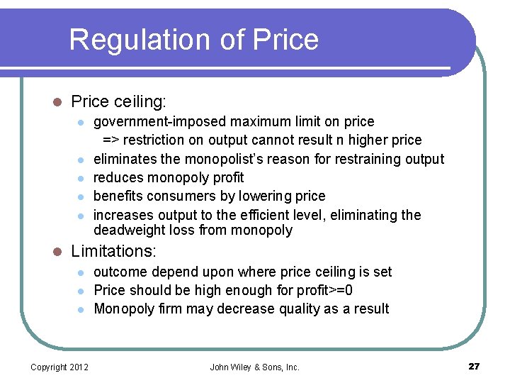 Regulation of Price l Price ceiling: l l l government-imposed maximum limit on price