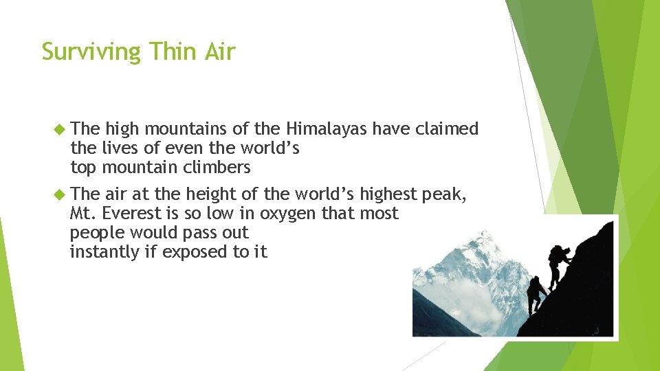 Surviving Thin Air The high mountains of the Himalayas have claimed the lives of