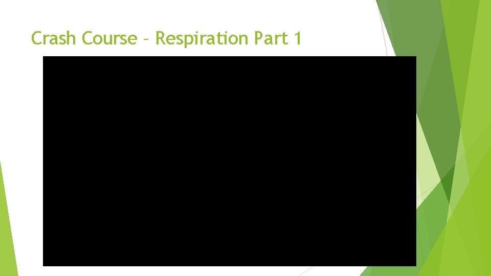 Crash Course – Respiration Part 1 Crash Course – Respiration Part 1