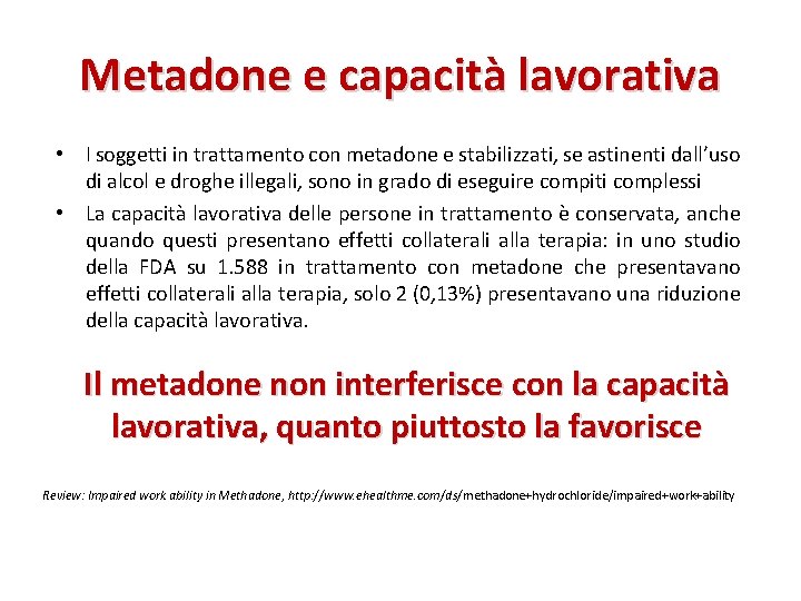 Metadone e capacità lavorativa • I soggetti in trattamento con metadone e stabilizzati, se