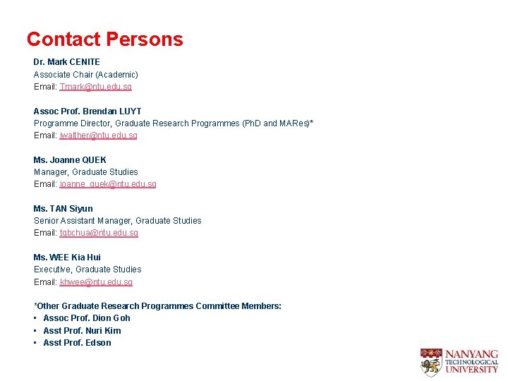 Contact Persons Dr. Mark CENITE Associate Chair (Academic) Email: Tmark@ntu. edu. sg Assoc Prof.