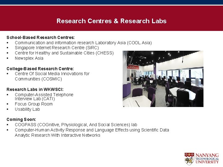 Research Centres & Research Labs School-Based Research Centres: § Communication and information research Laboratory