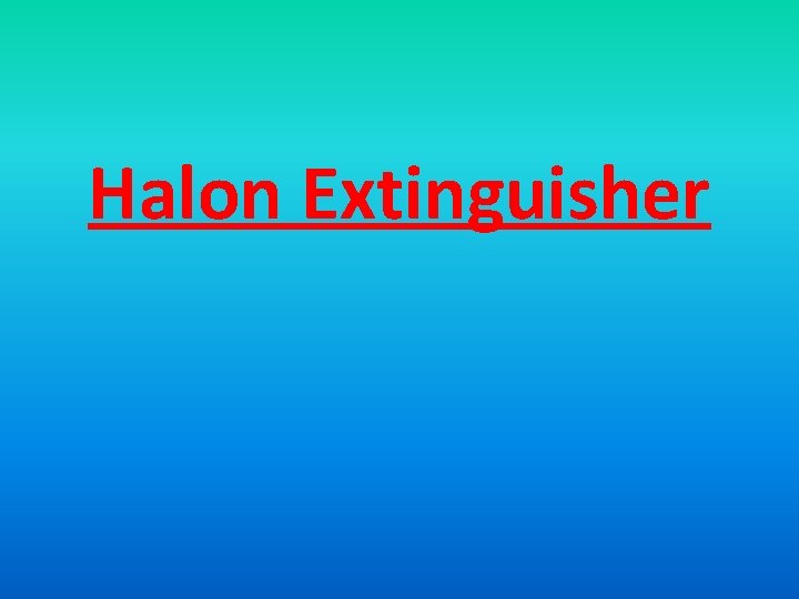 Halon Extinguisher 