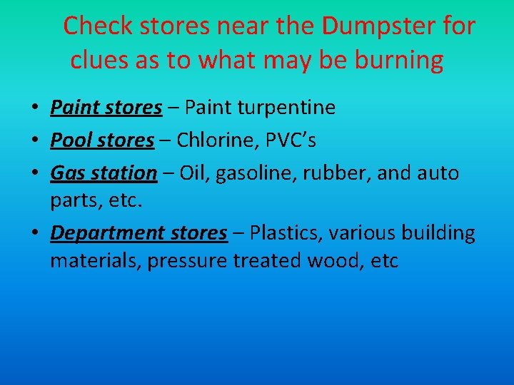  Check stores near the Dumpster for clues as to what may be burning