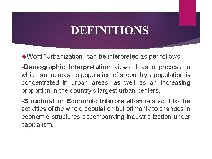 DEFINITIONS Word “Urbanization” can be interpreted as per follows: §Demographic Interpretation views it as