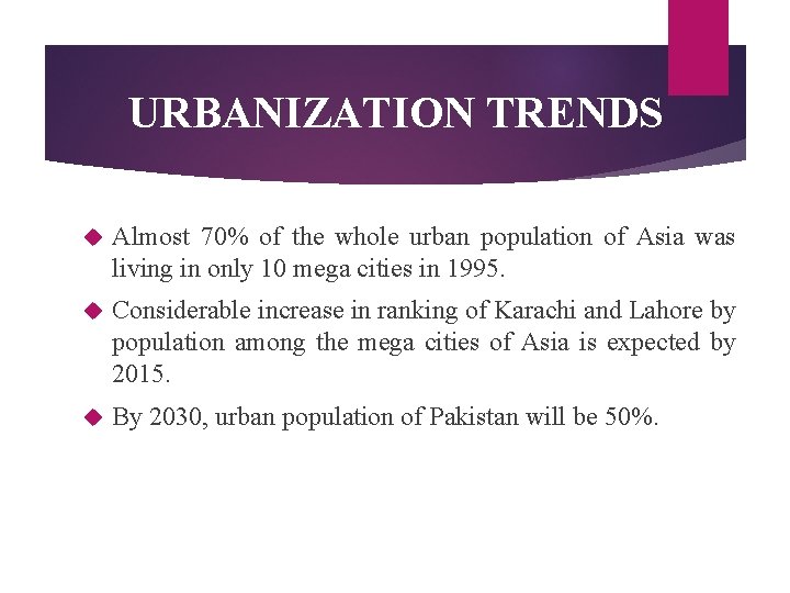 URBANIZATION TRENDS Almost 70% of the whole urban population of Asia was living in